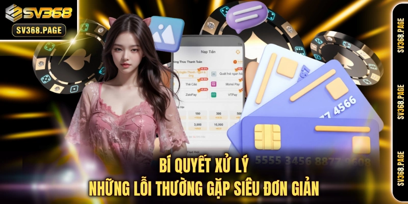 Bí quyết xử lý những lỗi thường gặp siêu đơn giản